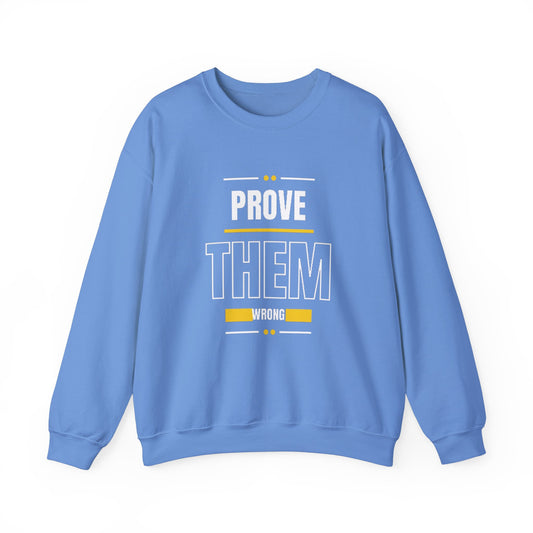 Prove Them Wrong™ Crewneck Sweatshirt