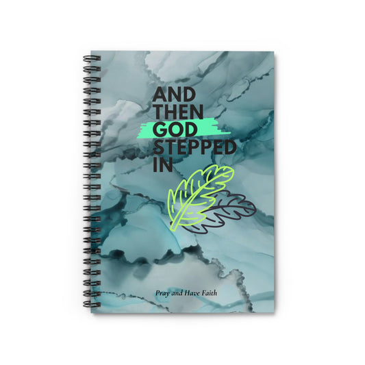 God Stepped In-Spiral Notebook - Ruled Line